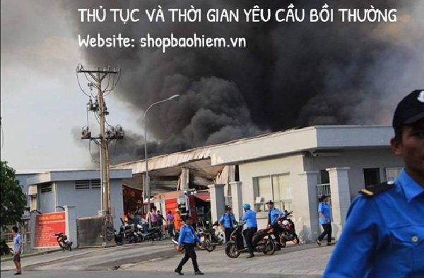 Thủ tục và thời gian yêu cầu bồi thường bảo hiểm cháy nổ